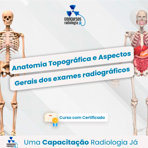 Anatomia Topográfica e Aspectos Gerais dos exames radiográficos